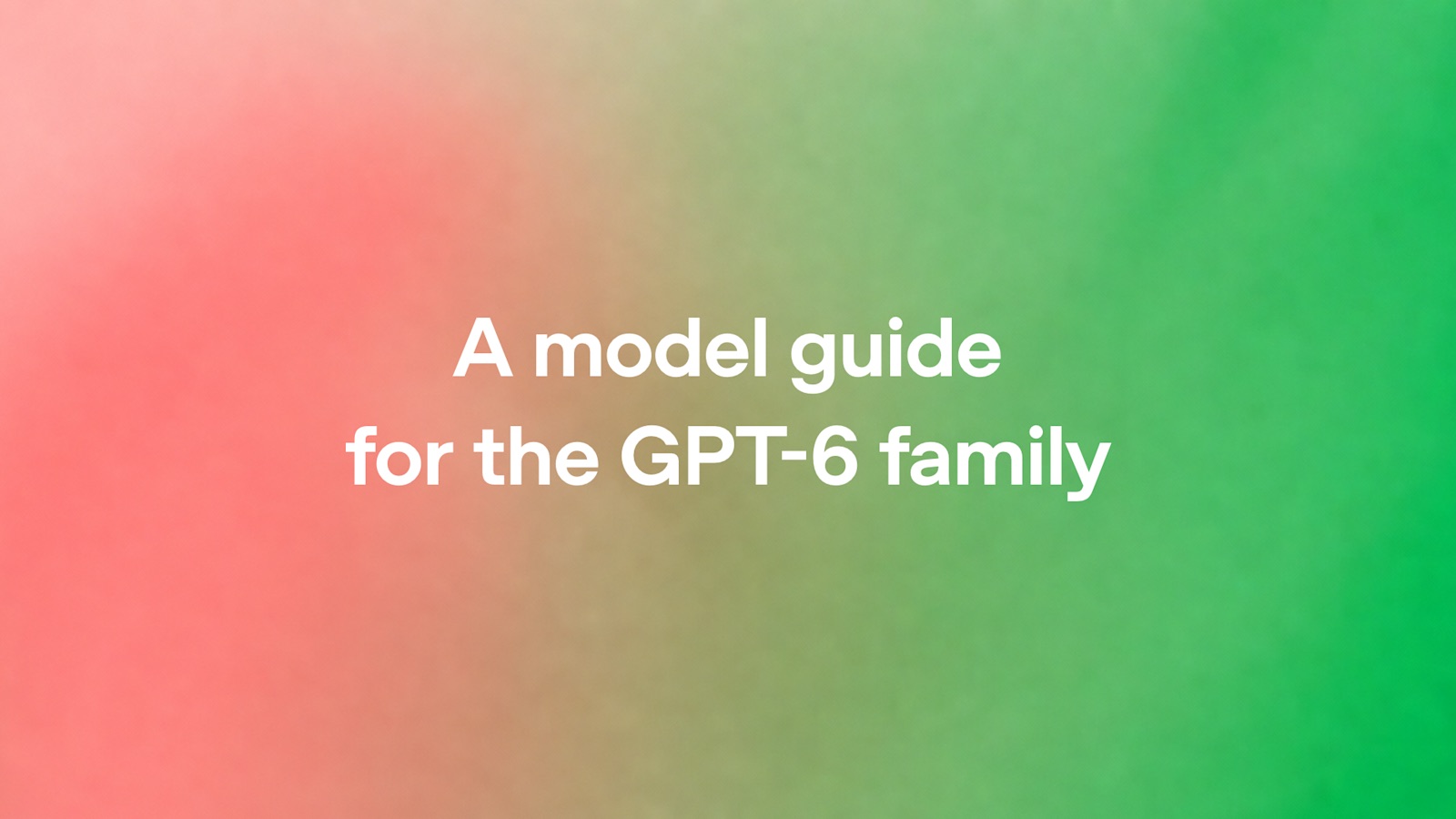 OpenAI、GPT-6ファミリーの活用ガイドを公開